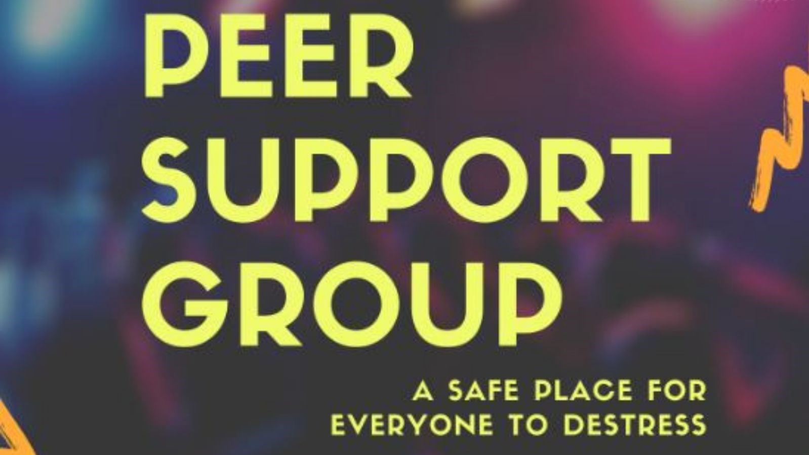 Peer Support Group. A safe place for everyone to destress.